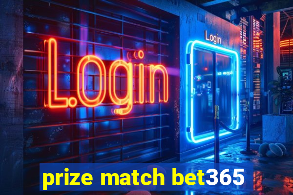 prize match bet365